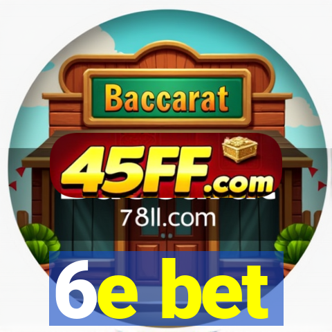 6e bet
